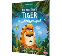 Der achtsame Tiger: So ein Kuddelmuddel