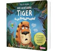 Der achtsame Tiger: So ein Kuddelmuddel! (Pappbilderbuchausgabe)