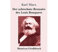 Der Achtzehnte Brumaire Des Louis Bonaparte (Großdruck)