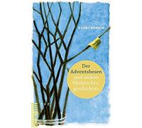 Der Adventsbesen Und Andere Weihnachtsgeschichten