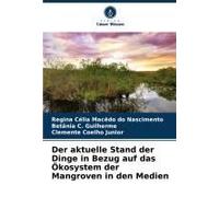 Der Aktuelle Stand Der Dinge In Bezug Auf Das Ökosystem Der Mangroven In Den Medien