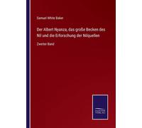 Der Albert Nyanza, Das Große Becken Des Nil Und Die Erforschung Der Nilquellen