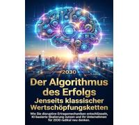 Der Algorithmus des Erfolgs: Jenseits klassischer Wertschöpfungsketten