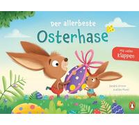 Der allerbeste Osterhase: Ein lustiges Pappbilderbuch mit vielen Klappen für Kinder ab 2 Jahren