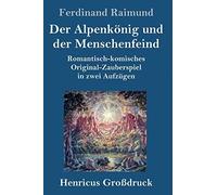 Der Alpenkönig Und Der Menschenfeind (Großdruck)