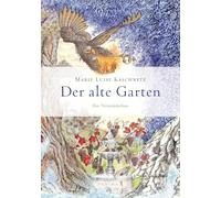 Der alte Garten: Ein Naturmärchen