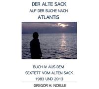 Der alte Sack auf der Suche nach Atlantis: Das Sextett vom alten Sack - Buch IV, 1983 und 2013