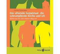 Der alternde Sozialstaat, die schrumpfende Kirche und ich: Klarheit und Mut, wenn Umbruch Alltag wird