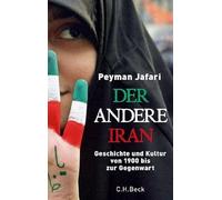 Der andere Iran: Geschichte und Kultur von 1900 bis zur Gegenwart