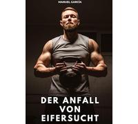 Der Anfall von Eifersucht: Erotische Schwulengeschichten für Erwachsene Männer
