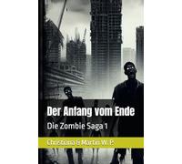 Der Anfang vom Ende: Die Zombie Saga