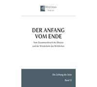 Der Anfang vom Ende: Vom Zusammenbruch der Illusion und der Wiederkehr des Wirklichen