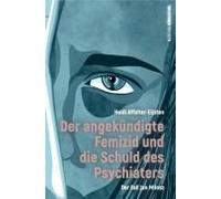 Der Angekündigte Femizid Und Die Schuld Des Psychiaters