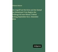 Der Angriff auf die Krim und der Kampf um Sebastopol: Vom Beginn des Feldzugs bis zum Wiener Traktat Anfang September bis 2. Dezember 1854