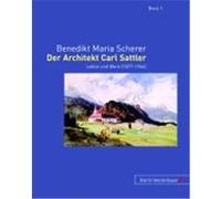 Der Architekt Carl Sattler Benedikt Maria Scherer, Carl Sattler (Auteur)