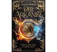 Der Arkanist (Band 3): Der Lord der Dunkelheit