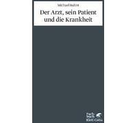 Der Arzt, Sein Patient Und Die Krankheit