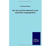 Der Arzt Und Die Heilkunst In Der Deutschen Vergangenheit