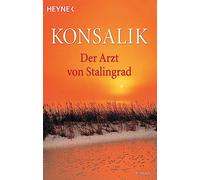 Der Arzt Von Stalingrad – Heyne Verlag