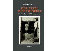 Der Atem der Ewigkeit: Die Suche nach Tutenchamun