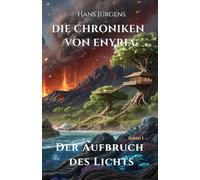 Der Aufbruch des Lichts: Die Chroniken von Enyria