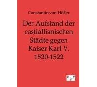 Der Aufstand Der Castillianischen Städte Gegen Kaiser Karl V. 1520-1522