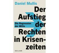Der Aufstieg Der Rechten In Krisenzeiten. Die Regression Der Mitte