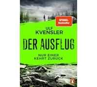 Der Ausflug - Nur einer kehrt zurück: Thriller - Der SPIEGEL-Bestseller - 'Unglaublich gute geschrieben!' Kristina Ohlsson