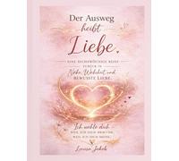 Der Ausweg heißt Liebe: Ich wähle dich - weil ich dich brauche, weil ich dich meine.