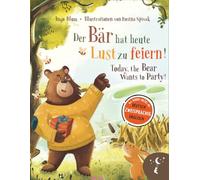 Der Bär hat heute Lust zu feiern - Today, The Bear Wants to Party: Zweisprachiges Bilderbuch in Deutsch und Englisch über kleine Lügen und große Auswirkungen