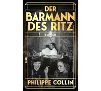 Der Barmann des Ritz: Roman | Zwischen Liebe, Angst und Widerstand | Ein jüdischer Barmann serviert Nazigrößen Cocktails im Luxushotel