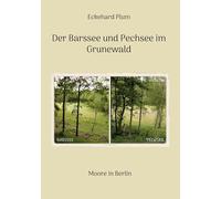 Der Barssee und Pechsee im Grunewald: Moore in Berlin