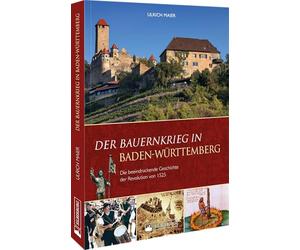 Der Bauernkrieg in Baden-Württemberg: Die beeindruckende Geschichte der Revolution von 1525
