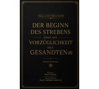 Der Beginn des Strebens über die Vorzüglichkeit des Gesandten: Übersetzung der Ausgabe vom Imam der Prophetenmoschee Shaykh ʿAbd al-Muḥsin al-Qāsim