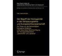 Der Begriff der Homogenität in der Verfassungslehre und Europarechtswissenschaft Hanschmann, Felix (Auteur)