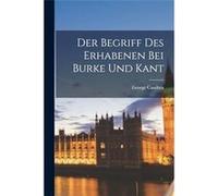 Der Begriff des Erhabenen bei Burke und Kant - George Candrea - Creative Media Partners LLC - Livre en Anglais George CandreaGeorge Candrea (Auteur)