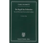Der Begriff Des Politischen: Text Von 1932 Mit Einem Vorwort Und Drei Corollarien