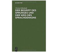 Der Begriff Des Sprunges Und Der Weg Des Sprachdenkens Christa Kèuhnhold (Auteur)