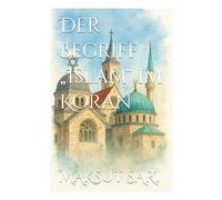 Der Begriff „Islam“ im Koran