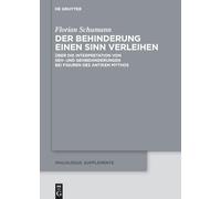 Der Behinderung Einen Sinn Verleihen: Über Die Interpretation Von Seh- Und Gehbehinderungen Bei Figuren Des Antiken Mythos