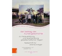 Der Beitrag Der Kunst/Geschichte Zur Herausbildung Und Aushandlung Gesellschaftlicher Fragen: Festschrift Fur Verena Krieger