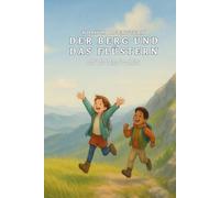 Der Berg und das Flüstern: Zwei Kinder, ein Atem: wie Mut leise wächst
