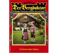 Der Bergdoktor 2305 Verloren ohne Mama - Andreas Kufsteiner - Bastei Lübbe - ebook (ePub) - Livre