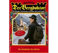 Der Bergdoktor 2314 Die Heimkehr des Hirten - Andreas Kufsteiner - Bastei Lübbe - ebook (ePub) - Livre