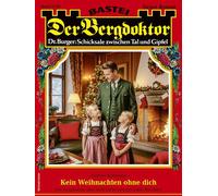 Der Bergdoktor 2316 Kein Weihnachten ohne dich - Andreas Kufsteiner - Bastei Lübbe - ebook (ePub) - Livre