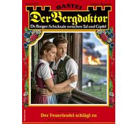 Der Bergdoktor 2335 Der Feuerteufel schlägt zu - Andreas Kufsteiner - Bastei Lübbe - ebook (ePub) - Livre