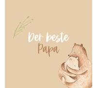 Der beste Papa - Ein persönliches Fotoalbum zum Ausfüllen & Verschenken: Liebevolles Erinnerungsbuch mit 72 Seiten zum Eintragen, Fotos einkleben & Danke sagen