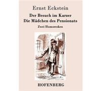Der Besuch im Karzer Die Mdchen des PensionatsHumoreske - Ernst Eckstein - BoD Third Party Titles - Livre en Anglais Ernst EcksteinErnst Eckstein (Auteur)
