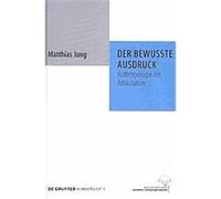 Der Bewusste Ausdruck, Humanprojekt/ Interdisziplinare Anthropologie Matthias Jung (Auteur)