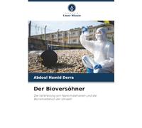 Der Bioversöhner: Die Verbreitung von Nanomaterialien und die Bioremediation der Umwelt